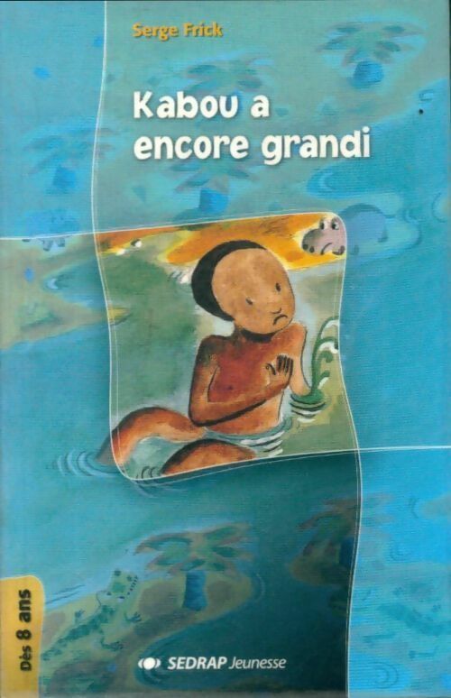 Kabou a encore grandi - Serge Frick -  Lecture en Tête - Livre