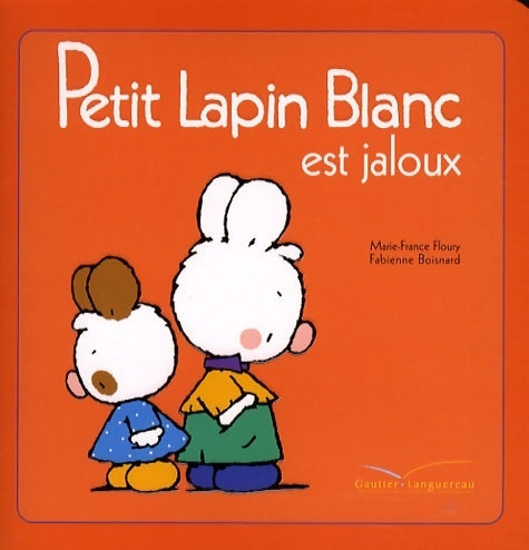 Livrenpoche : Petit lapin blanc est jaloux - Marie-France Floury - Livre