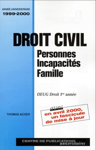 Livrenpoche : Droit civil droit DEUG 1ère année. Personnes, incapacités, famille 1999-2000 - Thomas Acher - Livre