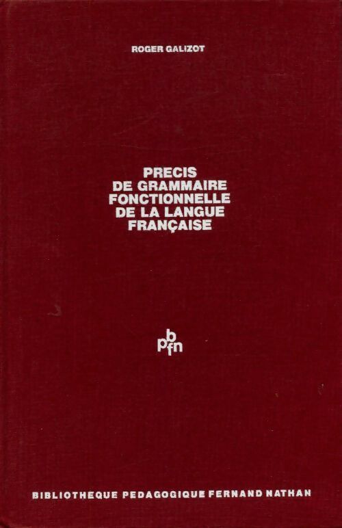 Livrenpoche : Précis de grammaire fonctionnelle de la langue française - Roger Galizot - Livre