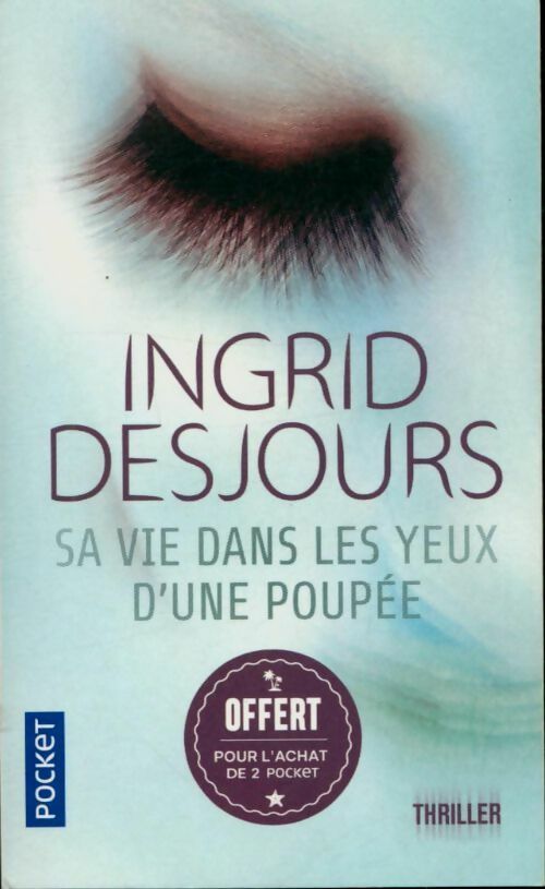 Sa vie dans les yeux d'une poupée - Ingrid Desjours -  Pocket - Livre