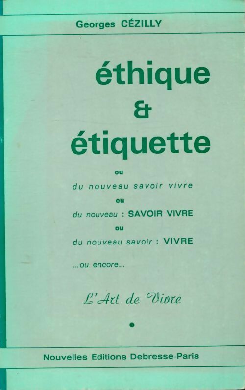 Éthique et étiquette - Georges Cézilly -  Debresse GF - Livre