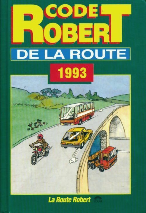 Code de la route illustré 1992 - Collectif -  La Route Robert - Livre