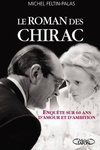 Livrenpoche : Le roman des Chirac - Michel Feltin-Palas - Livre