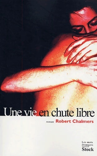 Livrenpoche : Une vie en chute libre - Robert Chalmers - Livre