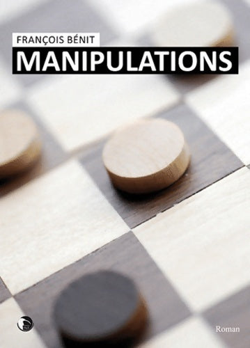 Livrenpoche : Manipulations - François Bénit - Livre