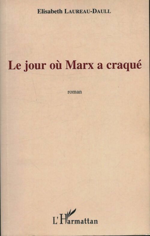 Livrenpoche : Le jour où Marx a craqué - Elisabeth Laureau-Daull - Livre