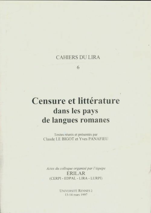 Livrenpoche : Cahiers du Lira n°6 : Censure et littérature dans les pays de langues romane - Claude Le Bigot - Livre