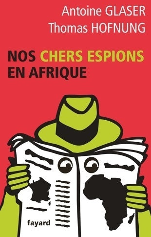 Livrenpoche : Nos chers espions en Afrique - Antoine Glaser - Livre