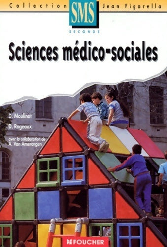 Sciences médico-sociales Seconde SMS - Danièle Moulinot -  Jean Figarella - Livre