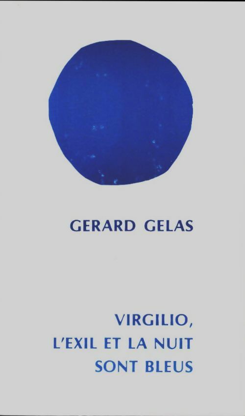 Livrenpoche : Virgilio l'exil et la nuit sont bleus  - Gérard Gelas - Livre