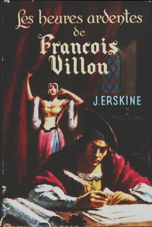 Livrenpoche : Les heures ardentes de François Villon - John Erskine - Livre