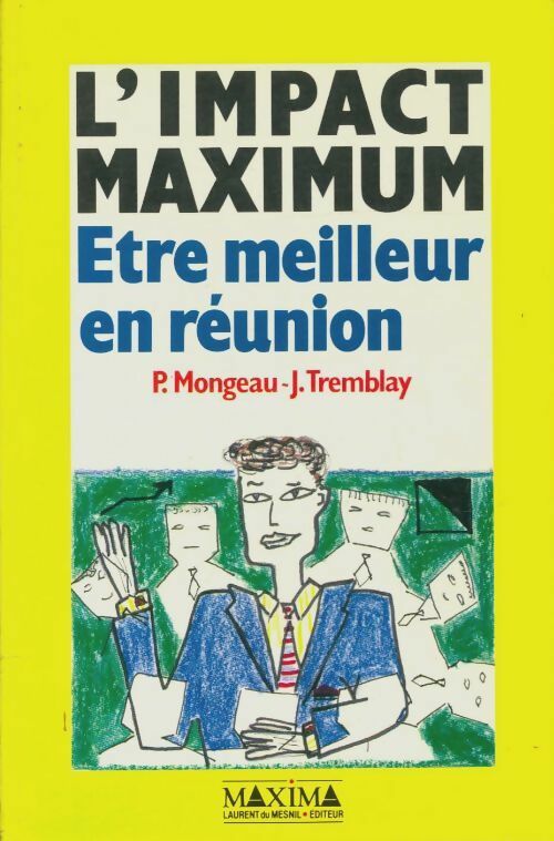 Livrenpoche : L'impact maximum : Etre meilleur en réunion - Jacques Pierre; Tremblay - Livre