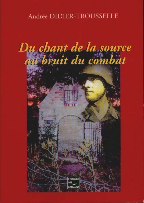 Livrenpoche : Du chant de la source au bruit du combat - Didier-Trousselle - Livre