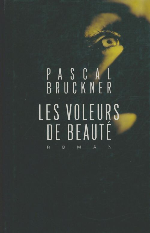 Livrenpoche : Les voleurs de beauté - Pascal Bruckner - Livre