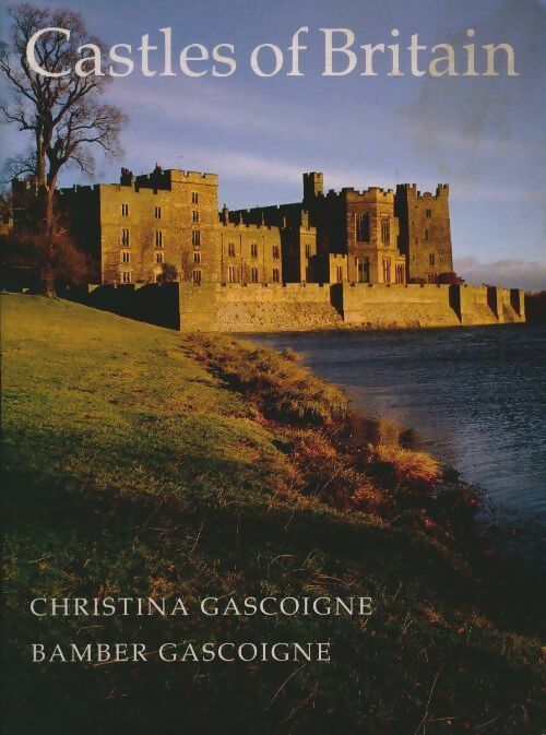 Livrenpoche : Castles of Britain - Christina Gascoigne - Livre