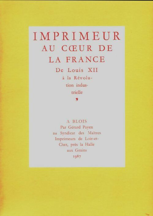 Livrenpoche : Imprimeur au coeur de la France de Louis XII à la révolution industrielle - Gérard Payen - Livre