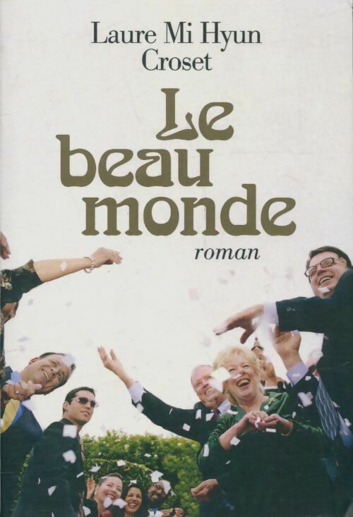 Livrenpoche : Le beau monde - Laure Mi Hyun Croset - Livre