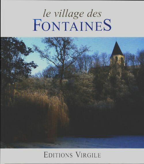 Le village des fontaines - Collectif -  Virgile éditions - Livre