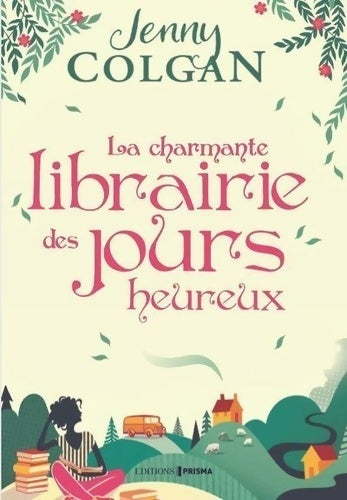 La charmante librairie des jours heureux - Jenny Colgan -  Prisma GF - Livre