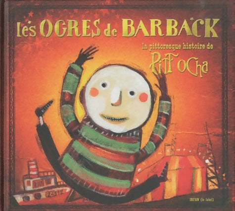 Livrenpoche : Les ogres de Barback : Pitt O Cha au pays des mille collines - Collectif - Livre