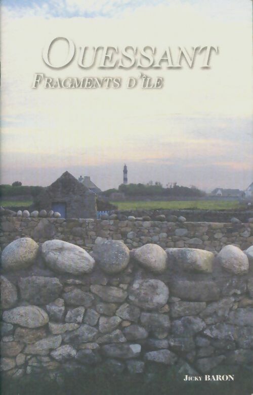 Livrenpoche : Ouessant, fragments d'île - Jicky Baron - Livre