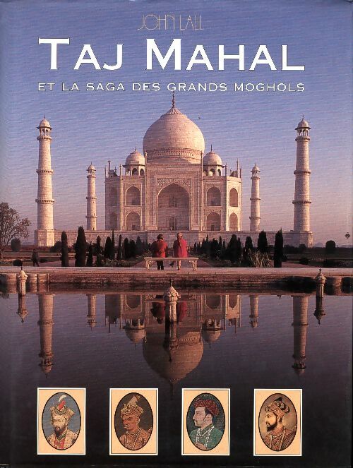 Livrenpoche : Taj Mahal et la saga des grands moghols - John Lall - Livre