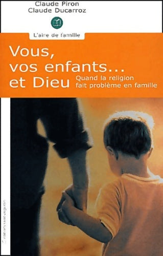 Livrenpoche : Vous, vos enfants... et Dieu - Claude Piron - Livre