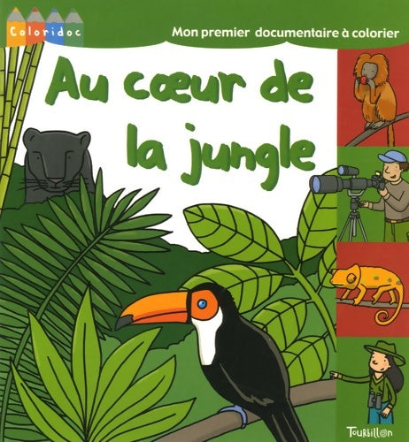 Au coeur de la jungle - Karine Harel -  Coloridoc - Livre
