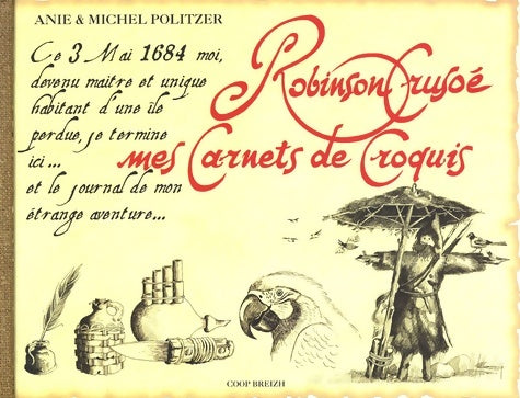 Livrenpoche : Robinson crusoé mes carnets de croquis - Anie Politzer - Livre