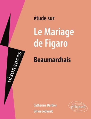 Etude sur le mariage de Figaro de Beaumarchais - Catherine Barbier -  Résonances - Livre
