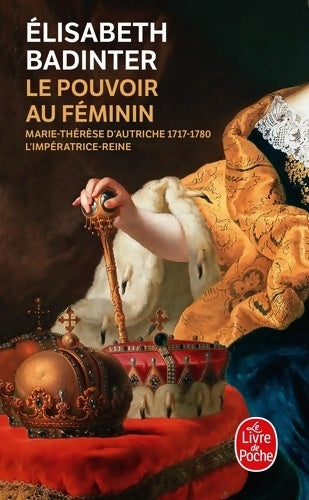 Le pouvoir au féminin - Elisabeth Badinter -  Le Livre de Poche - Livre