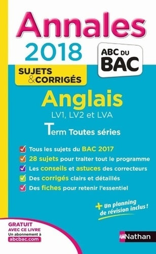 Anglais LV1, LV2 et LVA Terminales toutes séries, sujets & corrigés 2018 - Sylvie Léger -  Annales ABC du Bac - Livre