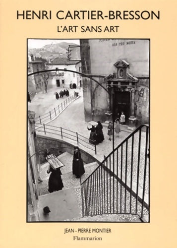 Livrenpoche : Henri Cartier-Bresson : L'art sans art - Jean-Pierre Montier - Livre