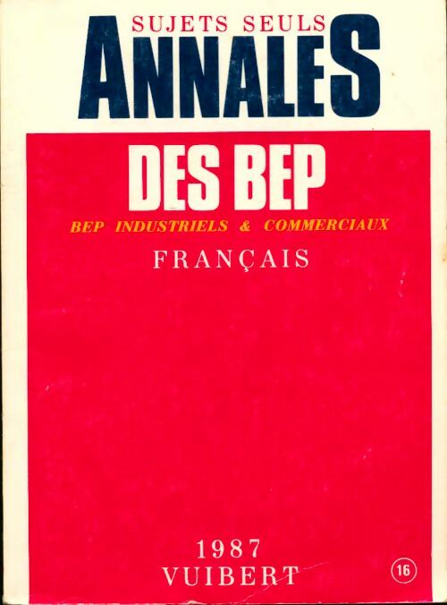 Français BEP Sujets seuls 1987 - Collectif -  Annales Vuibert - Livre