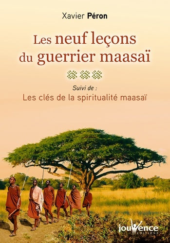 Les neuf leçons du guerrier Maasaï / Les clés de la spiritualité Maasaï - Xavier Péron -  Jouvence GF - Livre