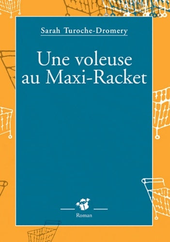 Livrenpoche : Une voleuse au maxi-racket - Sarah Turoche-dromery - Livre