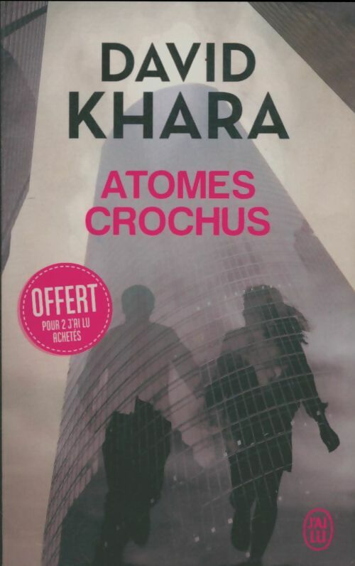 Atomes crochus - David S. Khara -  J'ai Lu - Livre