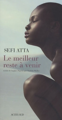 Le meilleur reste à venir - Sefi Atta -  Lettres africaines - Livre