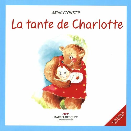 La tante de Charlotte - Annie Cloutier -  Marcel Broquet GF - Livre