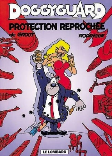 Doggyguard Tome I : Protection reprochée ! - Bob De Groot -  Doggyguard - Livre