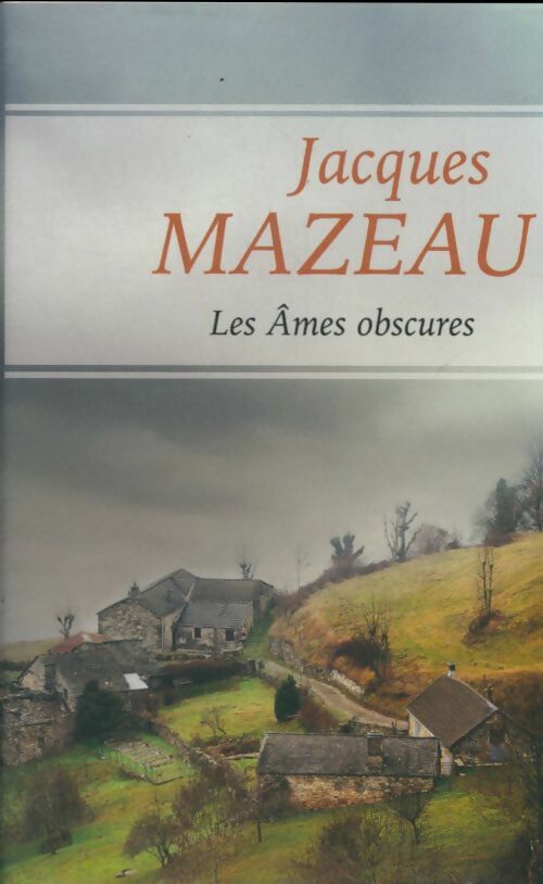 Les âmes obscures - Jacques Mazeau -  France Loisirs GF - Livre