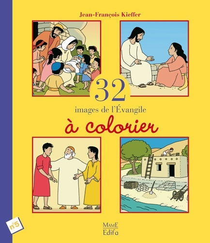 32 images de l'évangile à colorier numéro 5 - Jean-François Kieffer -  Mame GF - Livre