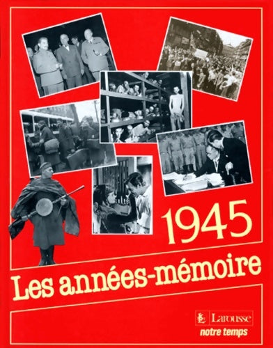 Les années mémoire : 1945 - Albert Blanchard -  Les années-mémoire - Livre