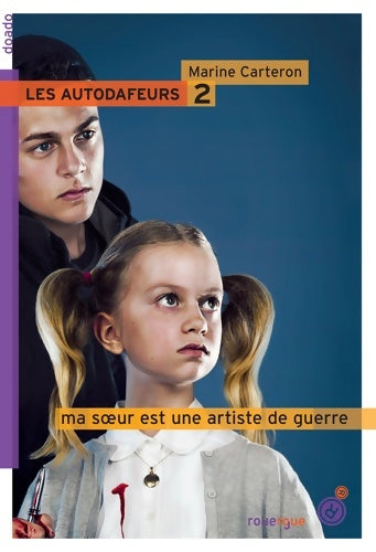 Livrenpoche : Les autodafeurs Tome II : Ma soeur est une artiste de guerre - Marine Carteron - Livre