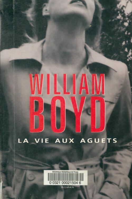 Livrenpoche : La vie aux aguets - William Boyd - Livre