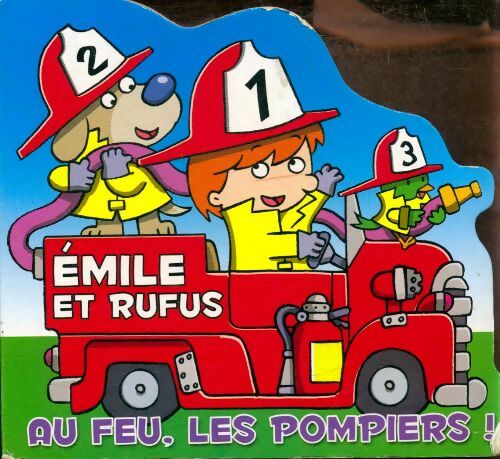 Livrenpoche : Émile et Rufus, au feu, les pompiers! - Cécile Marbehant - Livre