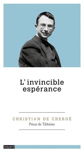 Livrenpoche : L'invincible espérance - Christian De Chergé - Livre