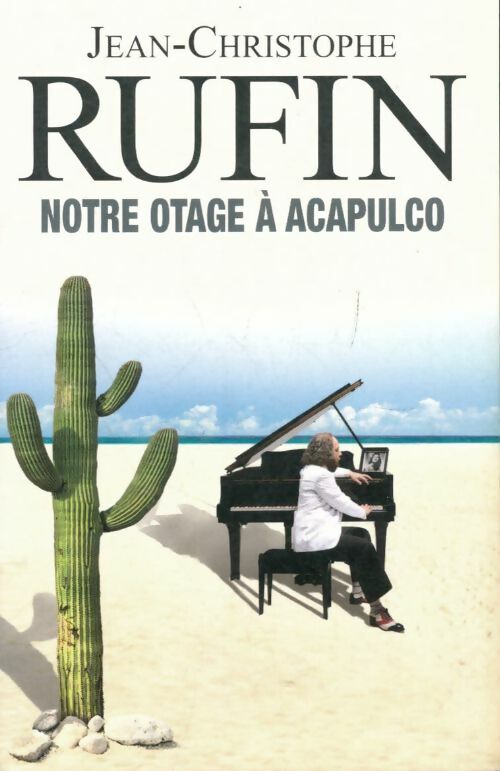 Notre otage à Acapulco - Jean-Christophe Rufin -  Flammarion GF - Livre