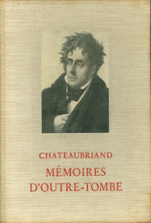 Livrenpoche : Mémoires d'Outre Tombe - François René Chateaubriand - Livre